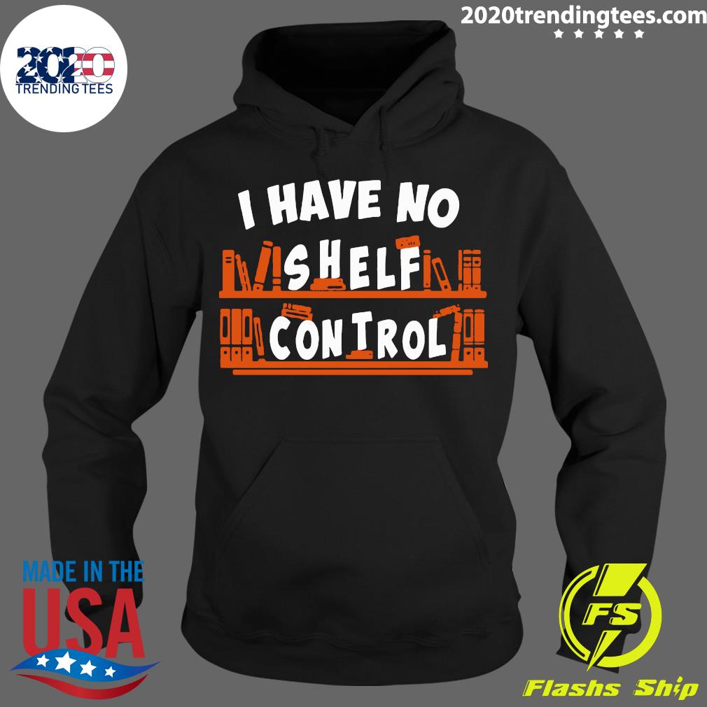 I Have No Shelf Control - Adult & Kids T-Shirts, Sweatshirts & Hoodies apparel design preview 2