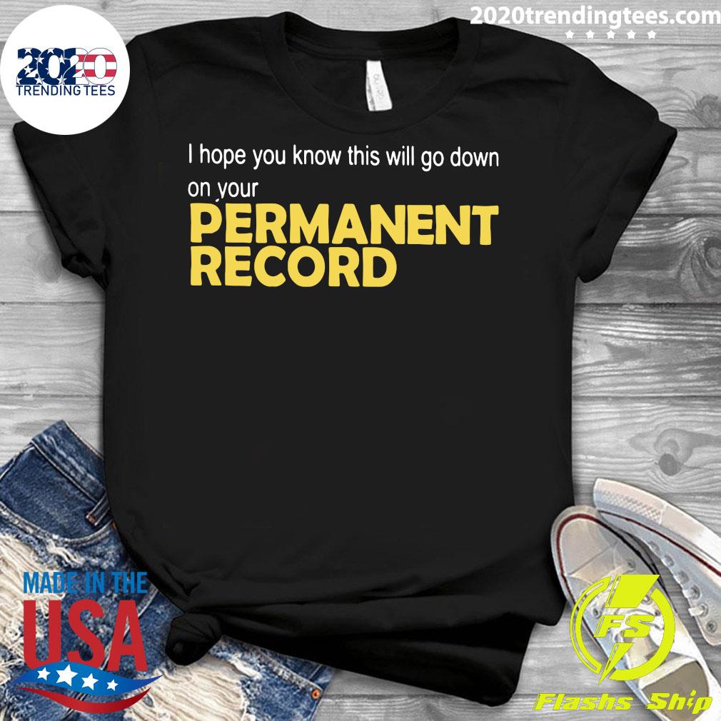 I Hope You Know This Will Go Down On Your Permanent - Adult & Kids T-Shirts, Sweatshirts & Hoodies apparel design preview 3