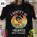 I Identify As Vaccinated Pre-K Teacher Vintage - Adult & Kids T-Shirts, Sweatshirts & Hoodies apparel design preview 1