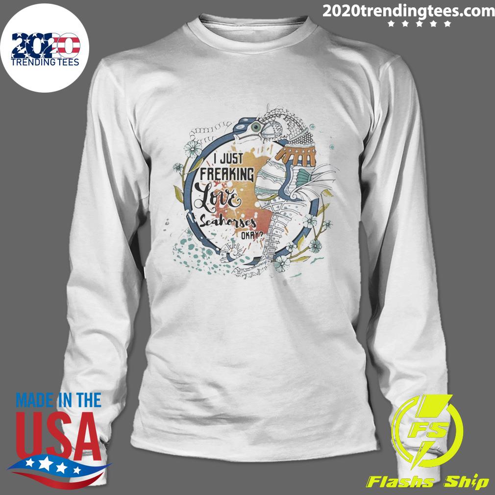 I Just Freaking Love Seahorses Okay - Adult & Kids T-Shirts, Sweatshirts & Hoodies apparel design preview 4