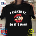 I Licked It So It's Mine - Adult & Kids T-Shirts, Sweatshirts & Hoodies apparel design preview 1