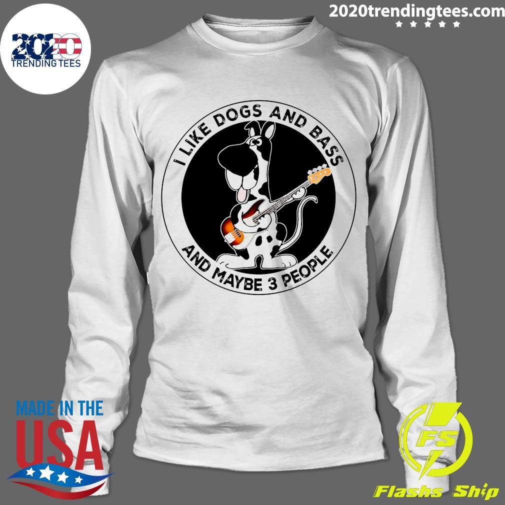 I Like Dogs And Bass Maybe 3 People - Adult & Kids T-Shirts, Sweatshirts & Hoodies apparel design preview 4