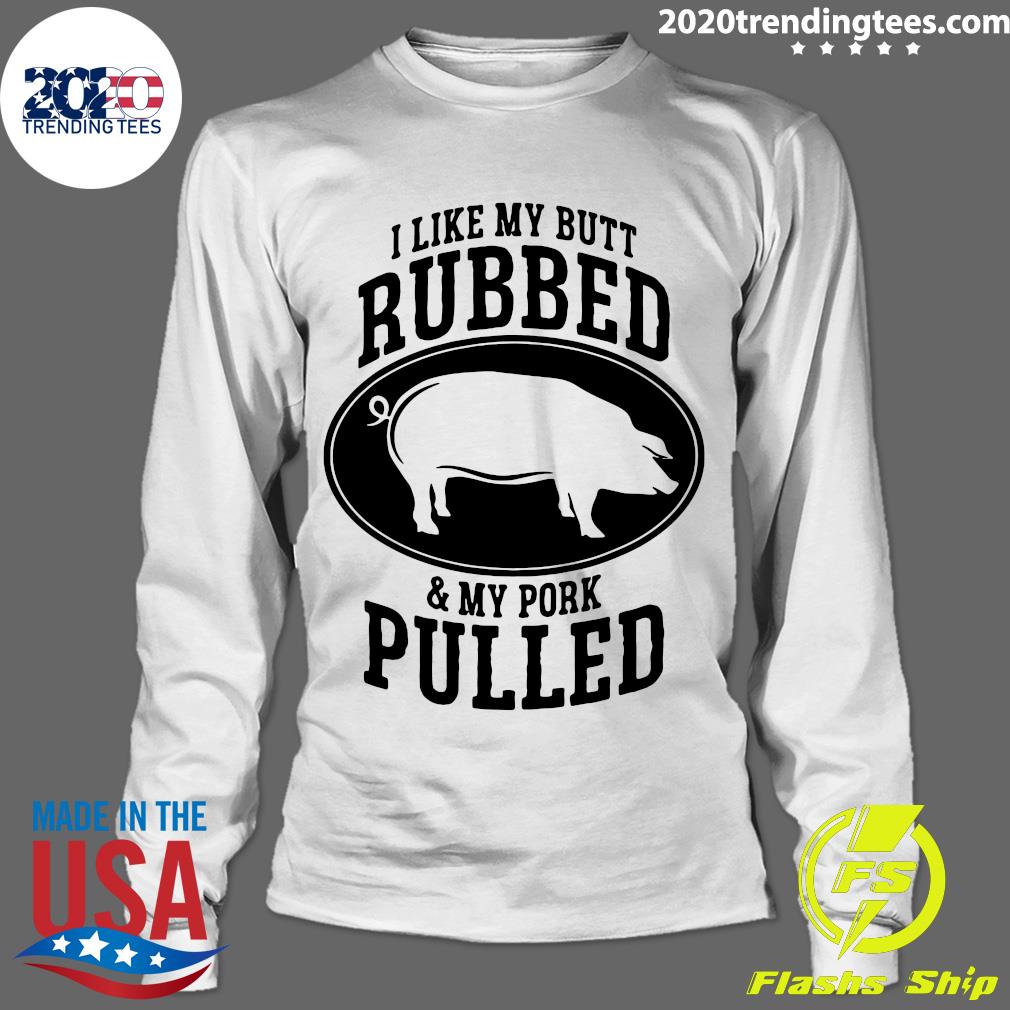 I Like My Butt Rubbed And Pork Pulled Bbq - Adult & Kids T-Shirts, Sweatshirts & Hoodies apparel design preview 4