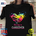 I Love Being A Caregiver - Adult & Kids T-Shirts, Sweatshirts & Hoodies apparel design preview 1