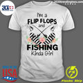 I'm A Flip Flops And Fishing Kinda Girl - Adult & Kids T-Shirts, Sweatshirts & Hoodies apparel design preview 1
