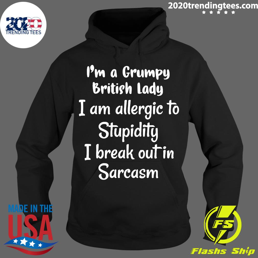 I'm A Grumpy British Lady I Am Allergic To Stupidity - Adult & Kids T-Shirts, Sweatshirts & Hoodies apparel design preview 2