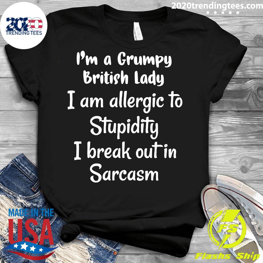 I'm A Grumpy British Lady I Am Allergic To Stupidity - Adult & Kids T-Shirts, Sweatshirts & Hoodies apparel design preview 3