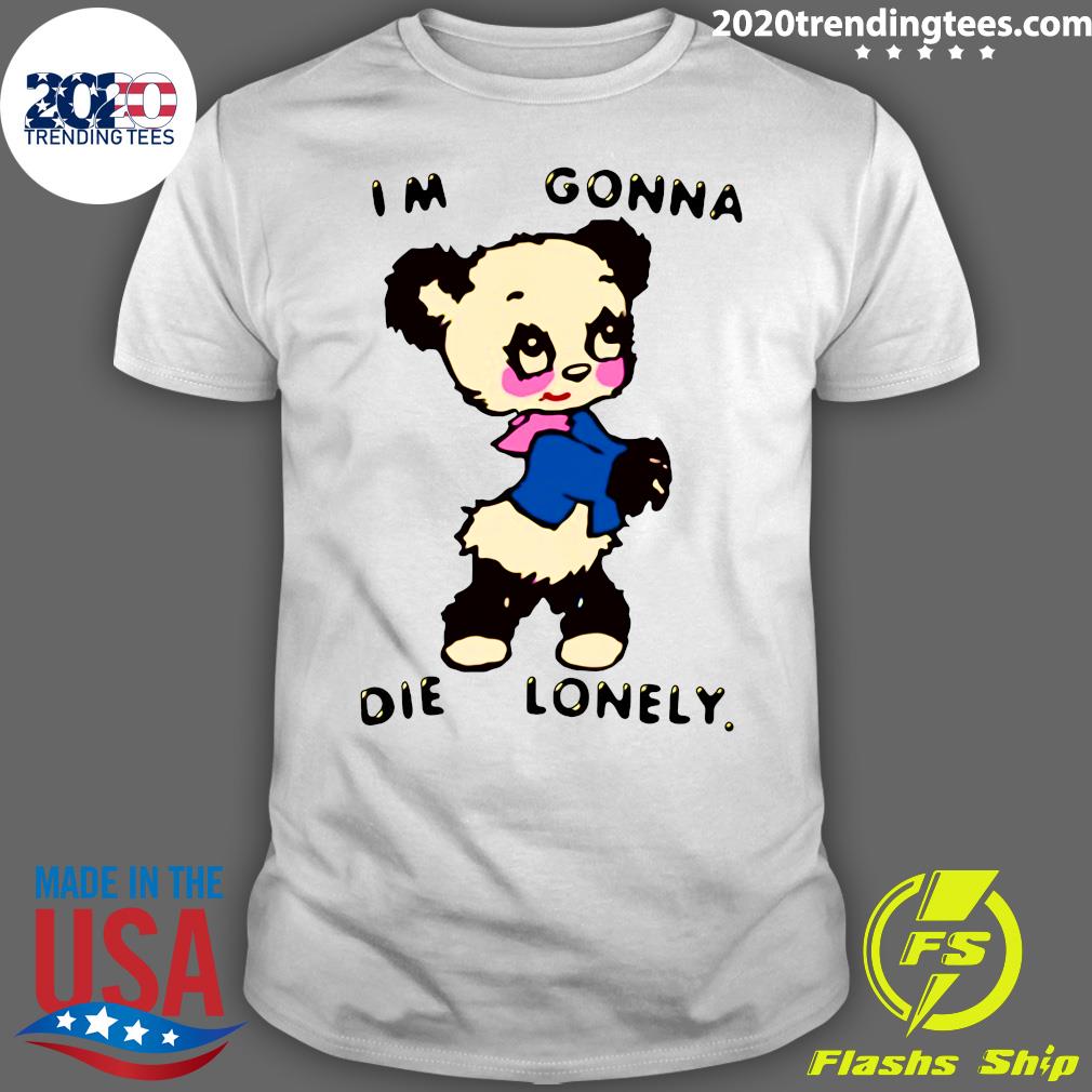 I'm Gonna Die Lonely - Adult & Kids T-Shirts, Sweatshirts & Hoodies apparel design preview 1