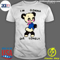 I'm Gonna Die Lonely - Adult & Kids T-Shirts, Sweatshirts & Hoodies apparel design preview 1