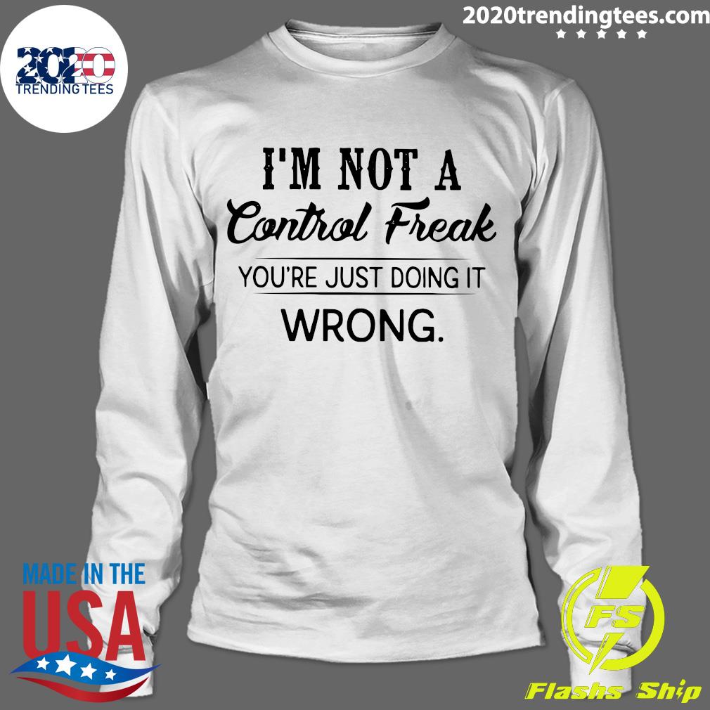 I'm Not A Control Freak You're Just Doing It Wrong - Adult & Kids T-Shirts, Sweatshirts & Hoodies apparel design preview 4