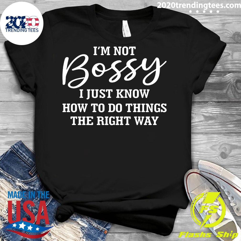 I'm Not Bossy I Just Know How To Do Things The Right - Adult & Kids T-Shirts, Sweatshirts & Hoodies apparel design preview 3