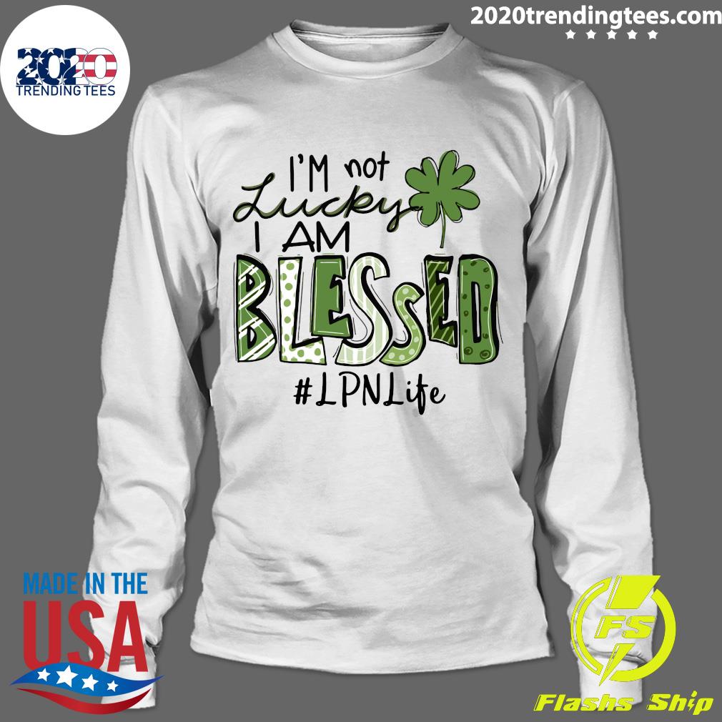 I'm Not Lucky I Am Blessed LPN Life St Patrick's Day - Adult & Kids T-Shirts, Sweatshirts & Hoodies apparel design preview 4