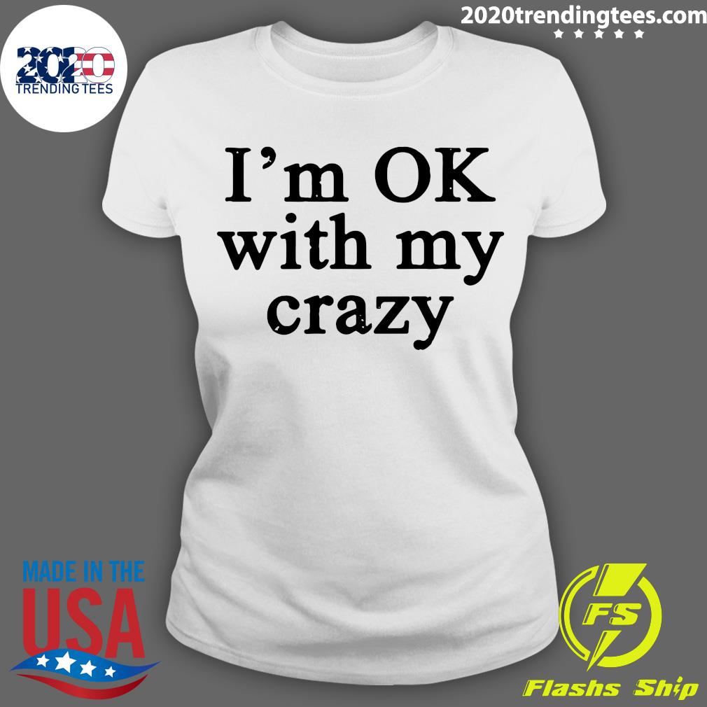 I'm OK With My Crazy - Adult & Kids T-Shirts, Sweatshirts & Hoodies apparel design preview 3