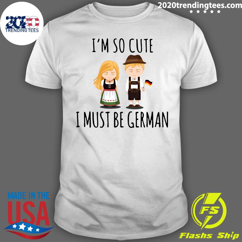 I'm So Cute I Must Be German - Adult & Kids T-Shirts, Sweatshirts & Hoodies apparel design preview 1