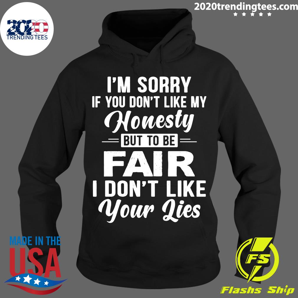 I'm Sorry If You Don't Like My Honesty But To Be Fair - Adult & Kids T-Shirts, Sweatshirts & Hoodies apparel design preview 2