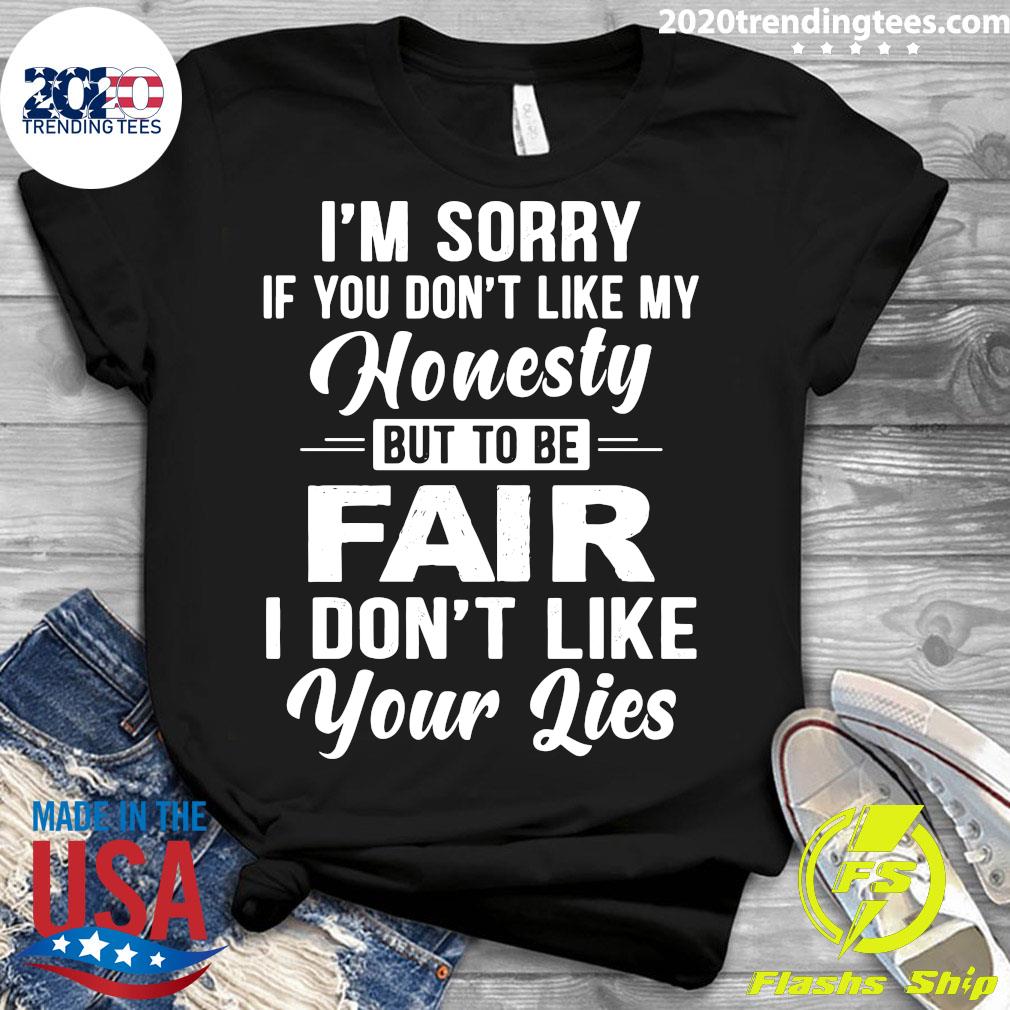 I'm Sorry If You Don't Like My Honesty But To Be Fair - Adult & Kids T-Shirts, Sweatshirts & Hoodies apparel design preview 3