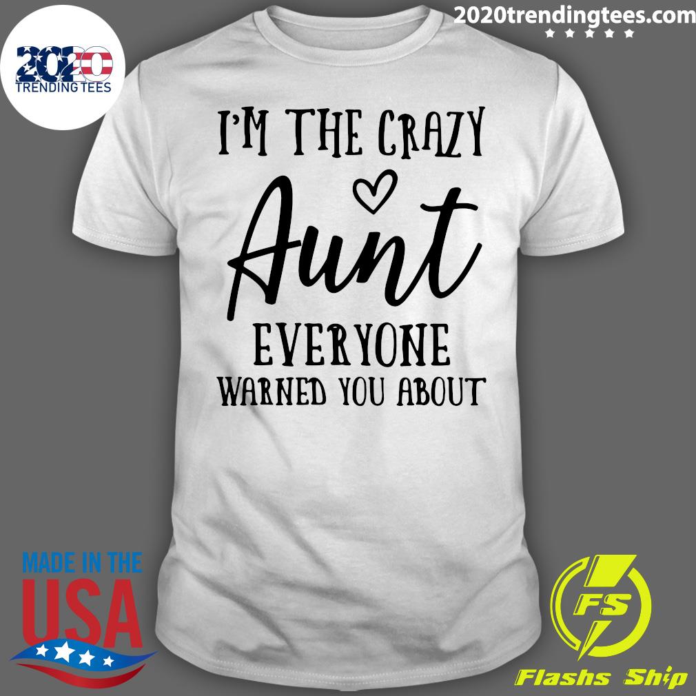 I'm The Crazy Aunt Everyone Warned You About - Adult & Kids T-Shirts, Sweatshirts & Hoodies apparel design preview 1