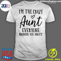 I'm The Crazy Aunt Everyone Warned You About - Adult & Kids T-Shirts, Sweatshirts & Hoodies apparel design preview 1