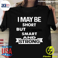 I May Be Short But I'm Special Smart And Strong - Adult & Kids T-Shirts, Sweatshirts & Hoodies apparel design preview 1