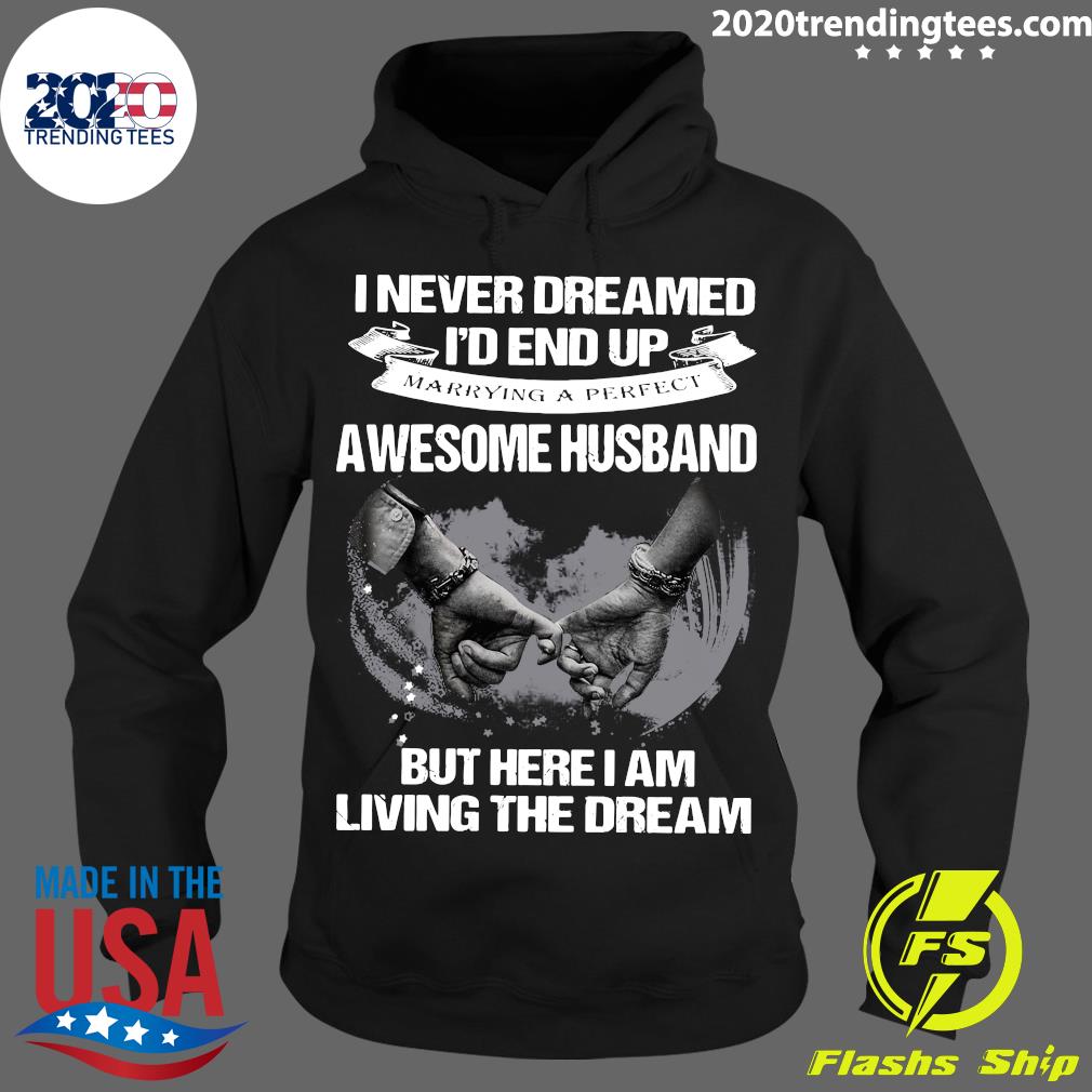 I Never Dreamed I'd End Up Marrying A Perfect Awesome - Adult & Kids T-Shirts, Sweatshirts & Hoodies apparel design preview 2