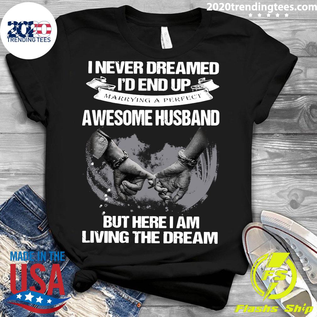 I Never Dreamed I'd End Up Marrying A Perfect Awesome - Adult & Kids T-Shirts, Sweatshirts & Hoodies apparel design preview 3