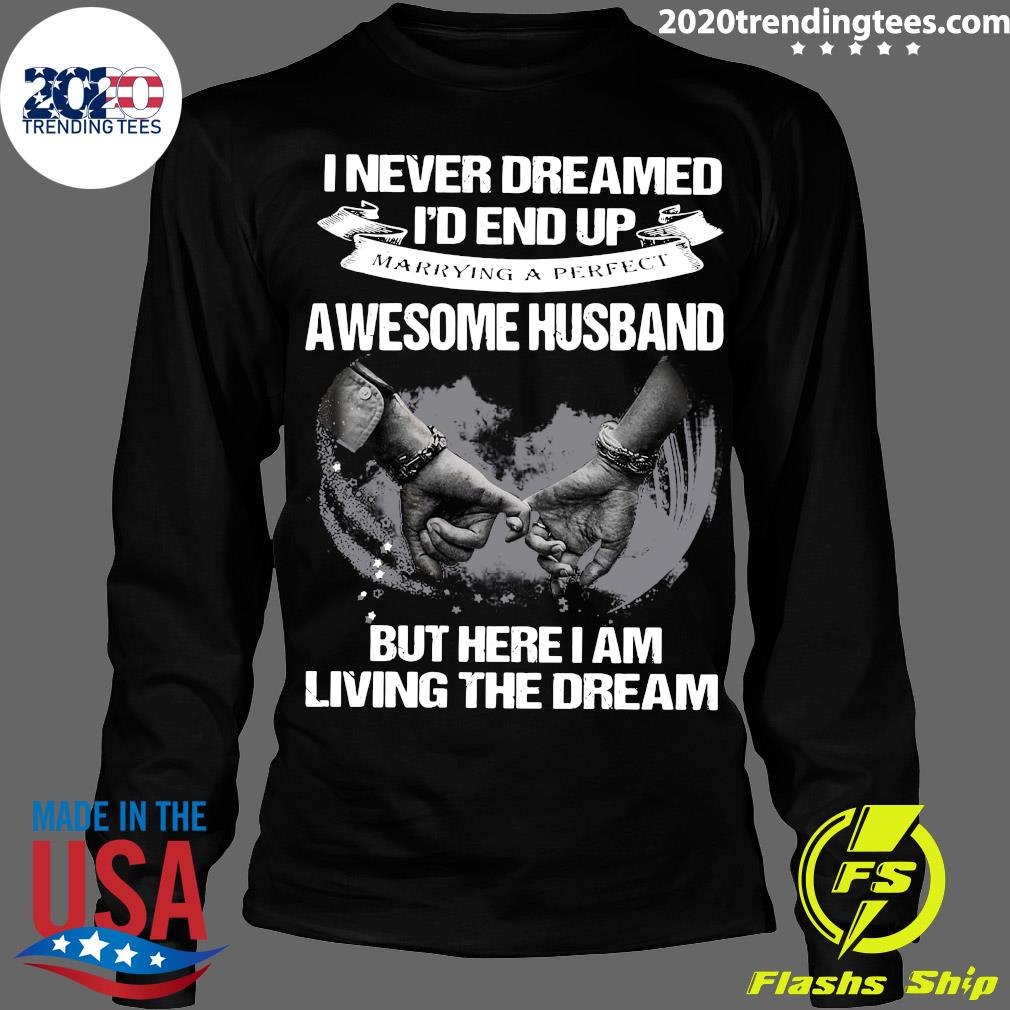 I Never Dreamed I'd End Up Marrying A Perfect Awesome - Adult & Kids T-Shirts, Sweatshirts & Hoodies apparel design preview 4
