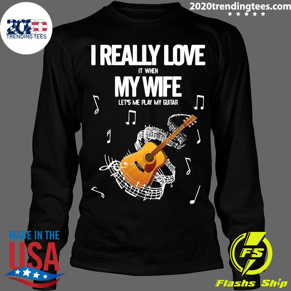 I Really Love It When My Wife Let's Me Play Guitar - Adult & Kids T-Shirts, Sweatshirts & Hoodies apparel design preview 4