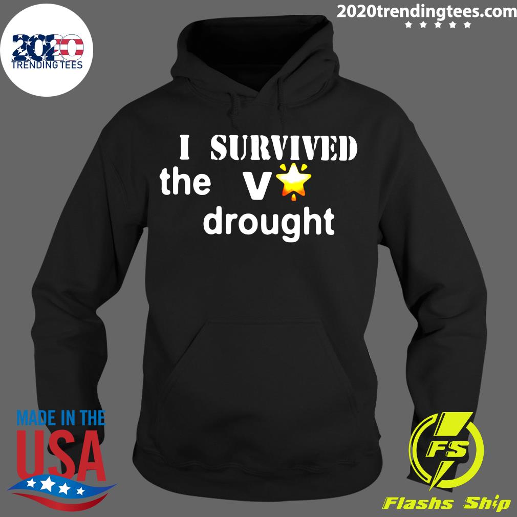 I Survived The V Drought - Adult & Kids T-Shirts, Sweatshirts & Hoodies apparel design preview 2