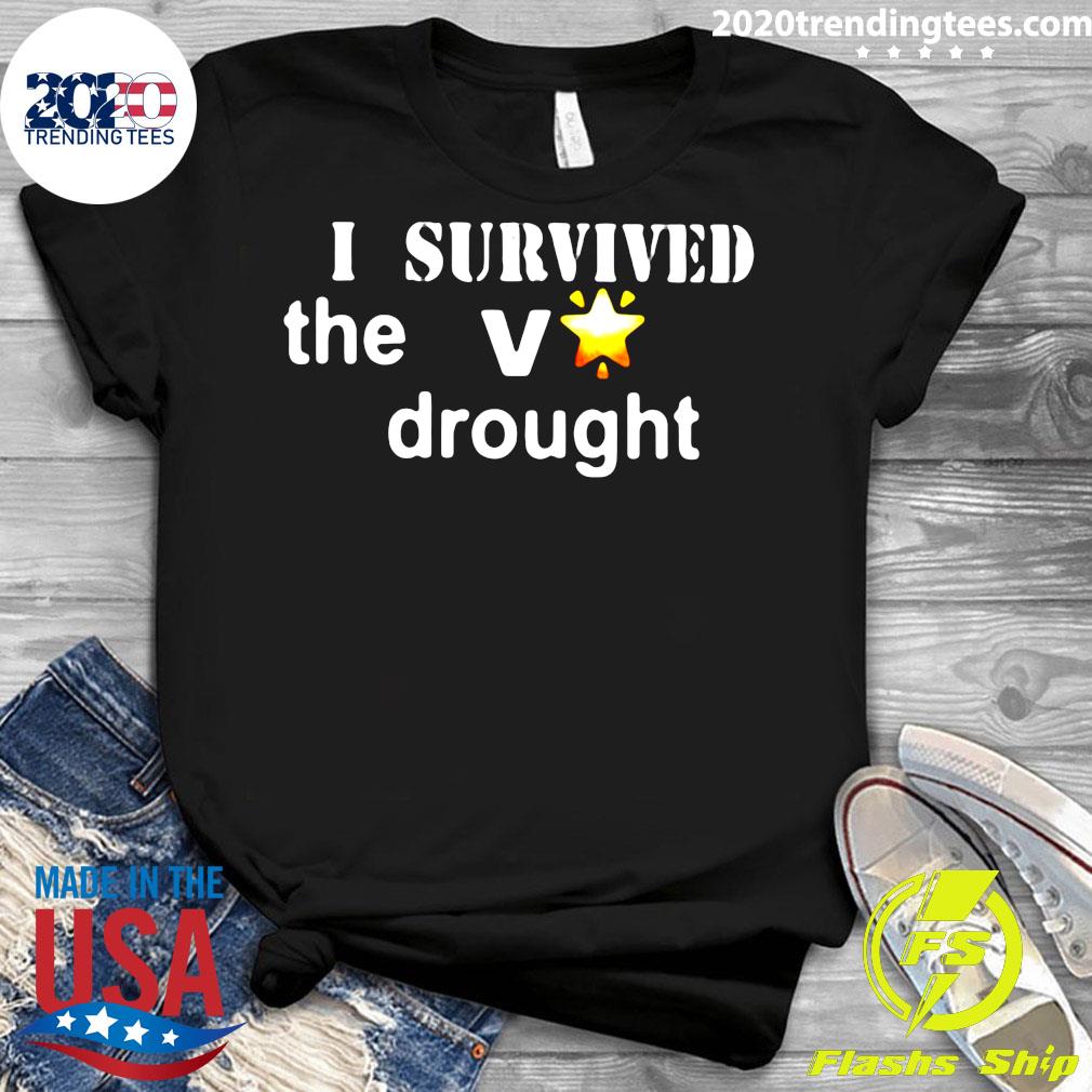 I Survived The V Drought - Adult & Kids T-Shirts, Sweatshirts & Hoodies apparel design preview 3