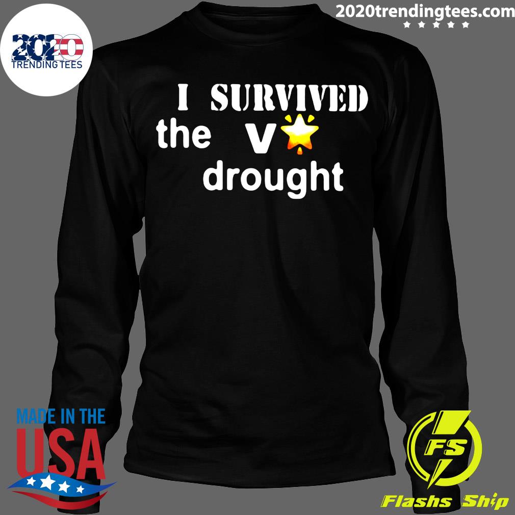 I Survived The V Drought - Adult & Kids T-Shirts, Sweatshirts & Hoodies apparel design preview 4