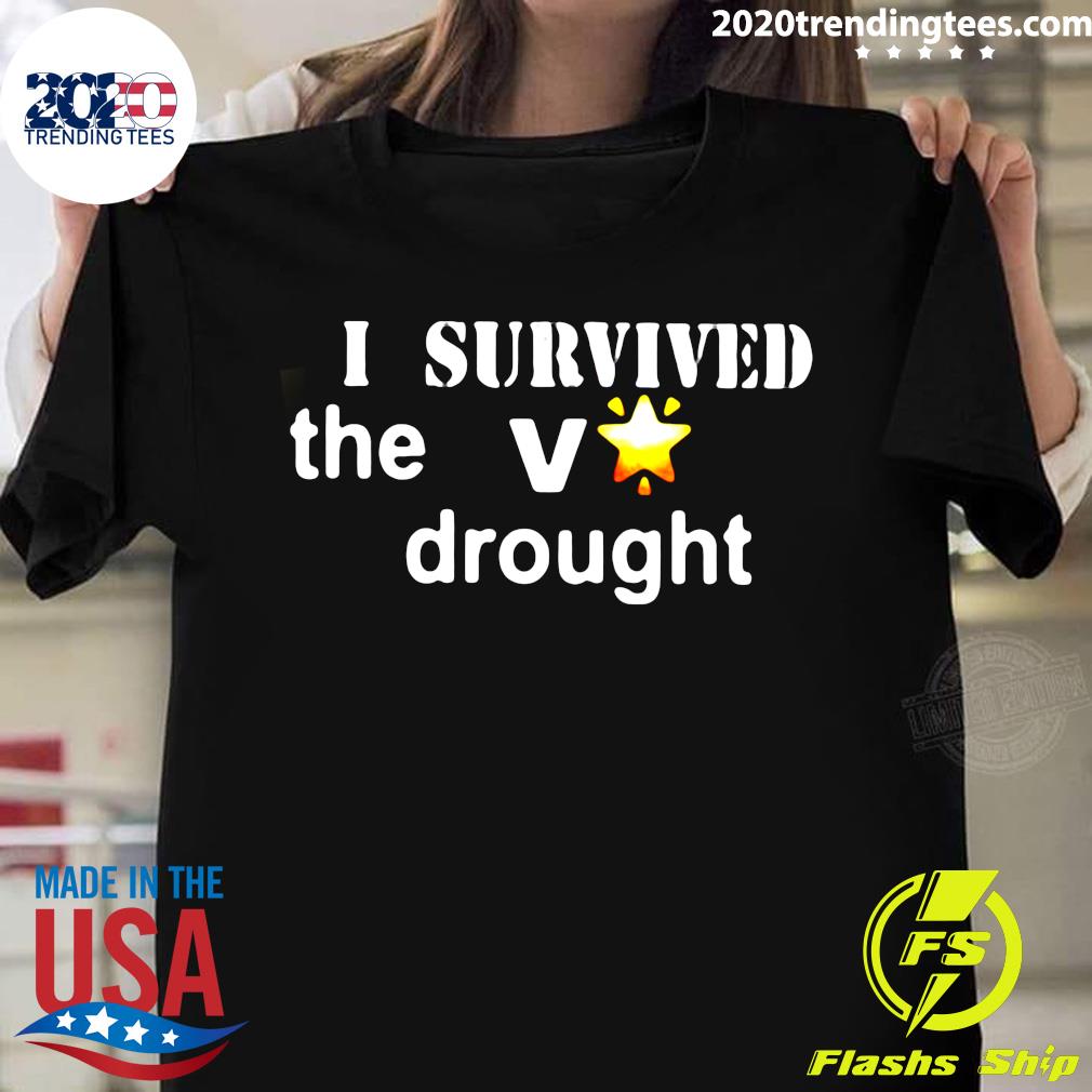 I Survived The V Drought - Adult & Kids T-Shirts, Sweatshirts & Hoodies apparel design preview 1