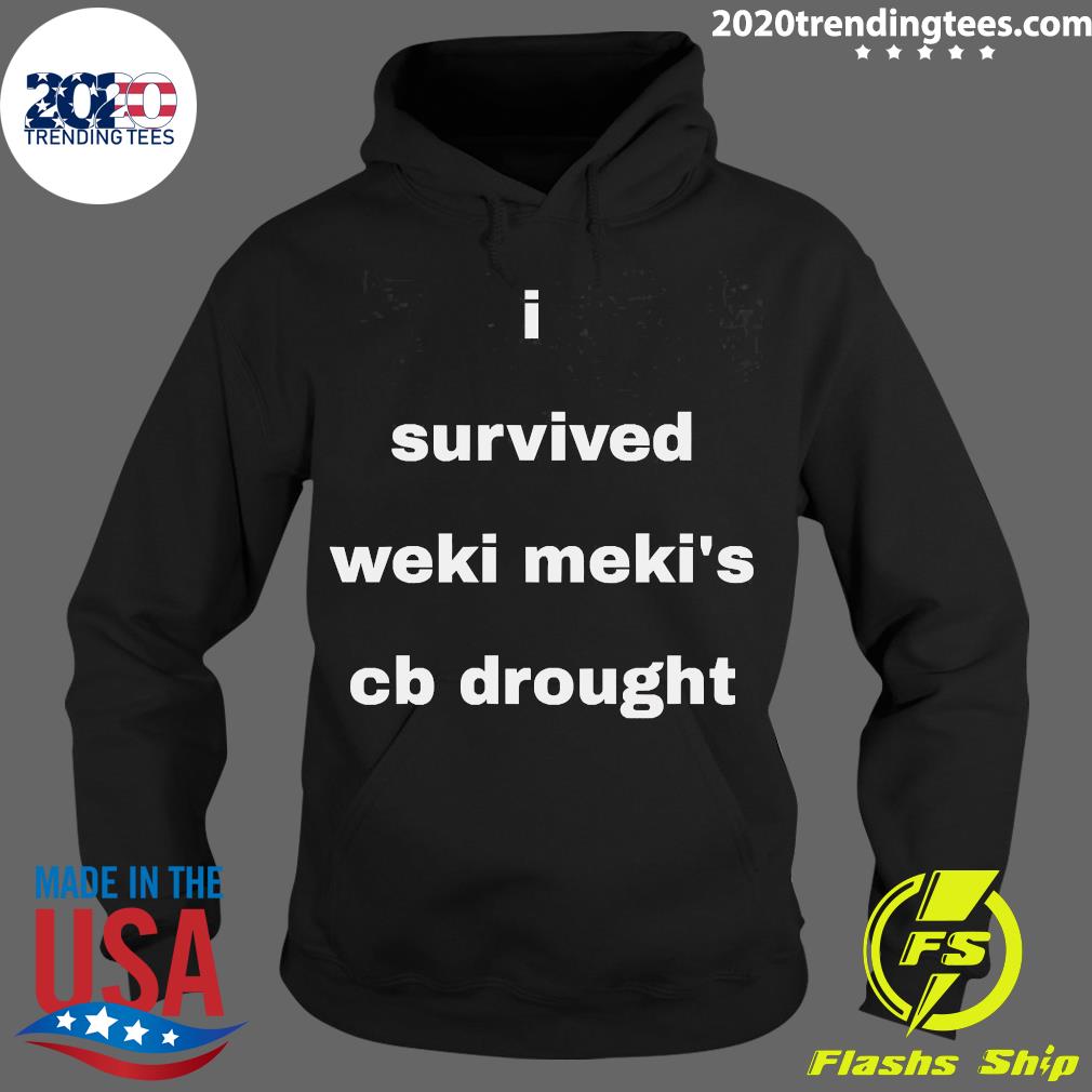 I Survived Weki Meki's Cb Drought - Adult & Kids T-Shirts, Sweatshirts & Hoodies apparel design preview 2