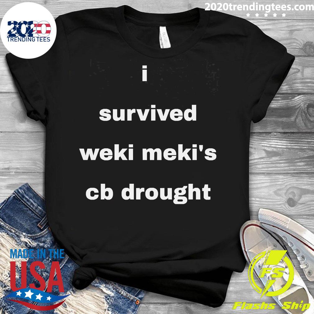 I Survived Weki Meki's Cb Drought - Adult & Kids T-Shirts, Sweatshirts & Hoodies apparel design preview 3