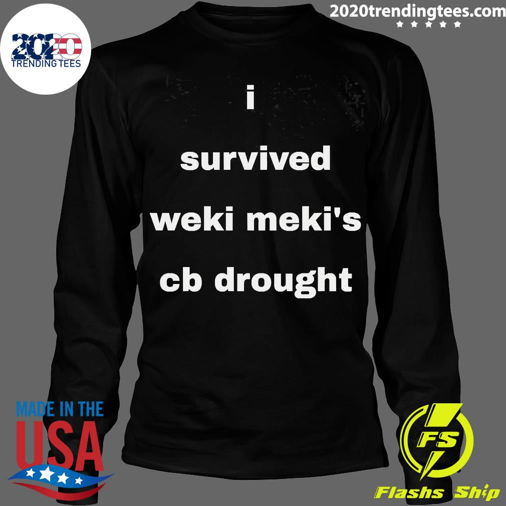 I Survived Weki Meki's Cb Drought - Adult & Kids T-Shirts, Sweatshirts & Hoodies apparel design preview 4