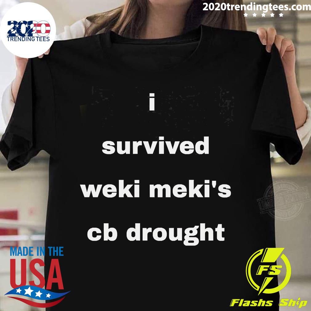 I Survived Weki Meki's Cb Drought - Adult & Kids T-Shirts, Sweatshirts & Hoodies apparel design preview 1