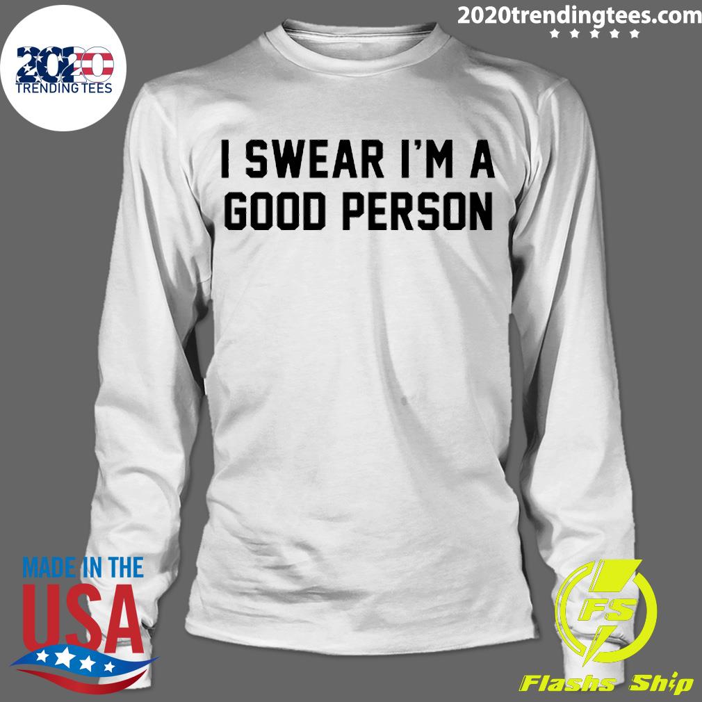 I Swear I'm A Good Person - Adult & Kids T-Shirts, Sweatshirts & Hoodies apparel design preview 4