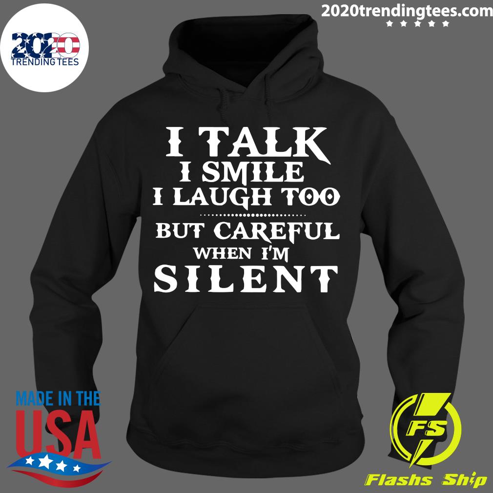 I Talk Smile Laugh Too But Careful When I'm Silent - Adult & Kids T-Shirts, Sweatshirts & Hoodies apparel design preview 2