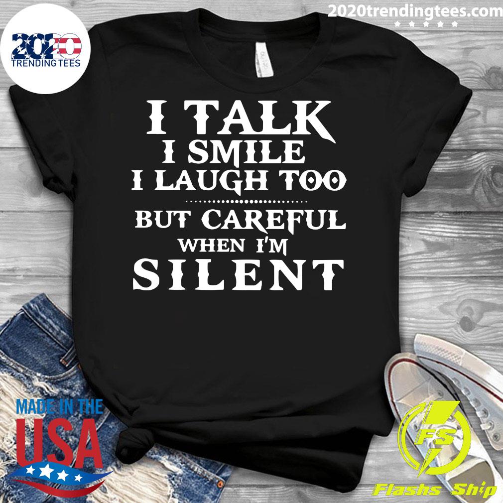 I Talk Smile Laugh Too But Careful When I'm Silent - Adult & Kids T-Shirts, Sweatshirts & Hoodies apparel design preview 3