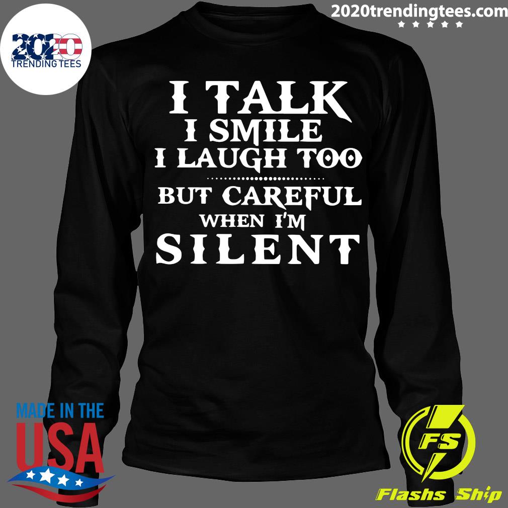 I Talk Smile Laugh Too But Careful When I'm Silent - Adult & Kids T-Shirts, Sweatshirts & Hoodies apparel design preview 4