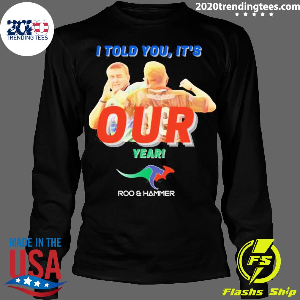 I Told You It's Our Year Rugby - Adult & Kids T-Shirts, Sweatshirts & Hoodies apparel design preview 4