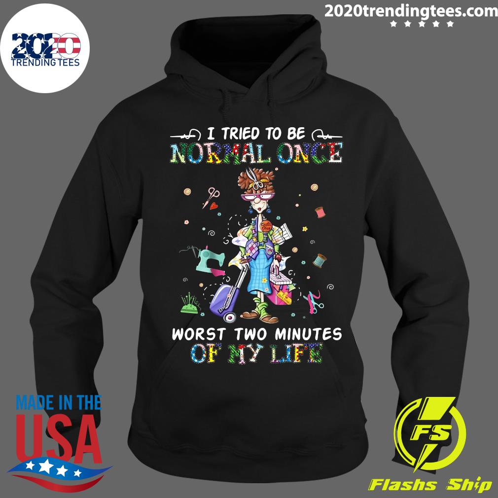 I Tried To Be Normal Once Worst Two Minutes Of My - Adult & Kids T-Shirts, Sweatshirts & Hoodies apparel design preview 2
