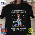 I Tried To Be Normal Once Worst Two Minutes Of My - Adult & Kids T-Shirts, Sweatshirts & Hoodies apparel design preview 1