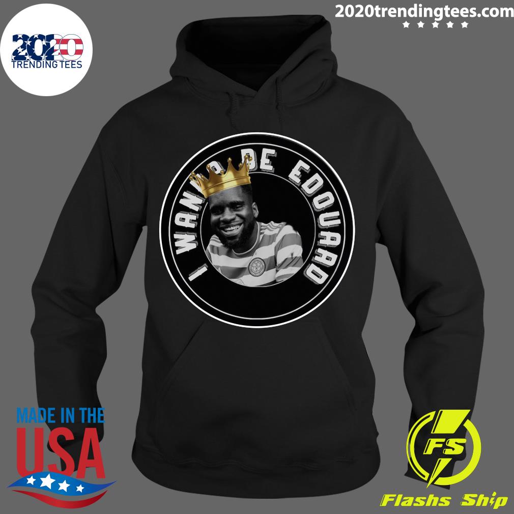 I Want De Edouard - Adult & Kids T-Shirts, Sweatshirts & Hoodies apparel design preview 2