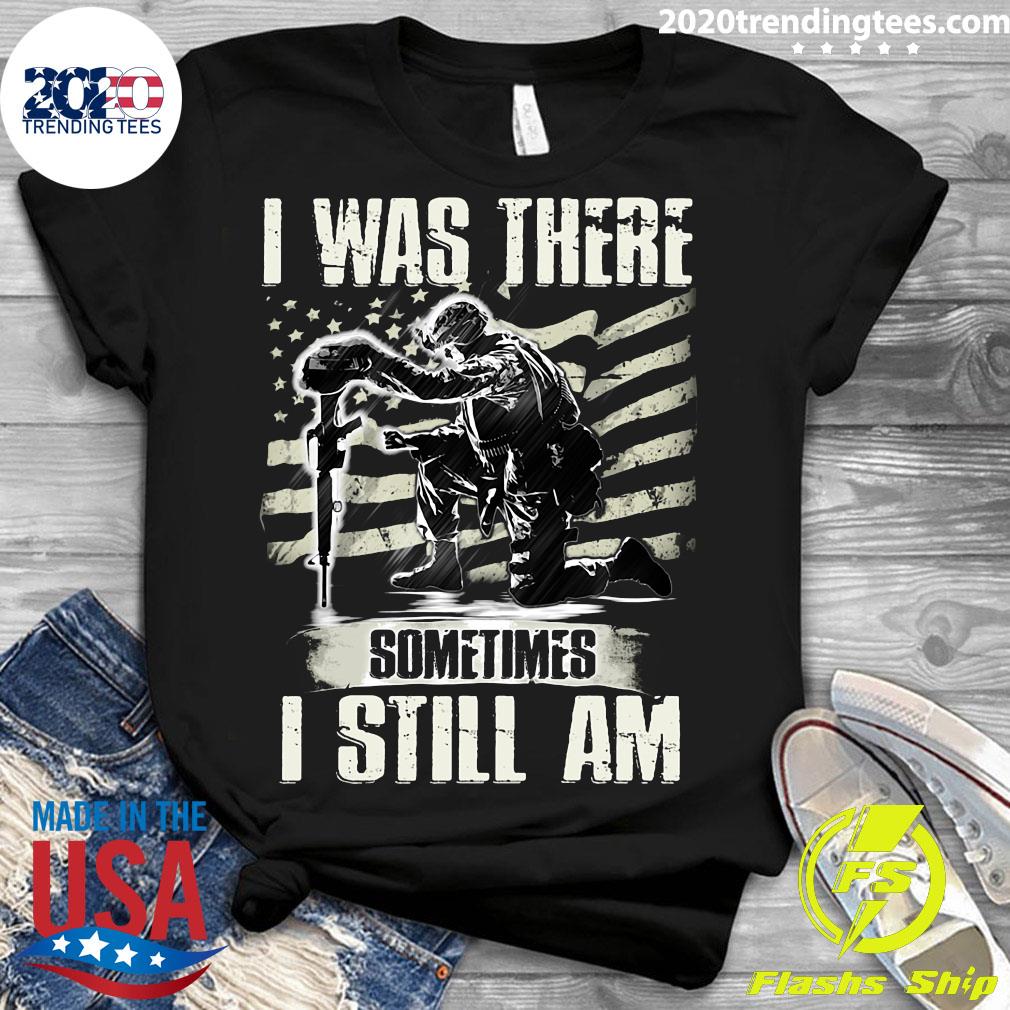 I Was There Sometimes Still Am Veteran American Flag - Adult & Kids T-Shirts, Sweatshirts & Hoodies apparel design preview 3