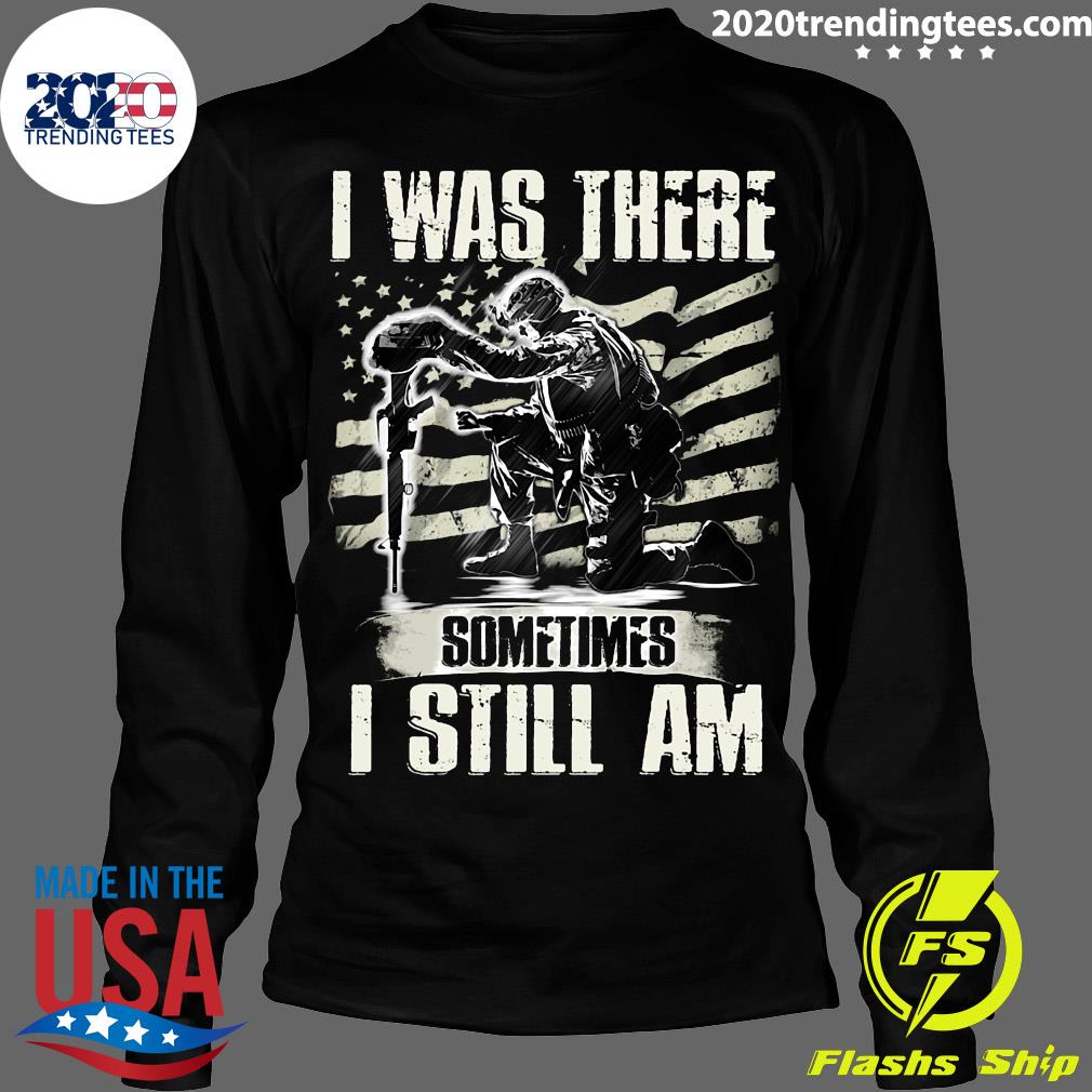 I Was There Sometimes Still Am Veteran American Flag - Adult & Kids T-Shirts, Sweatshirts & Hoodies apparel design preview 4