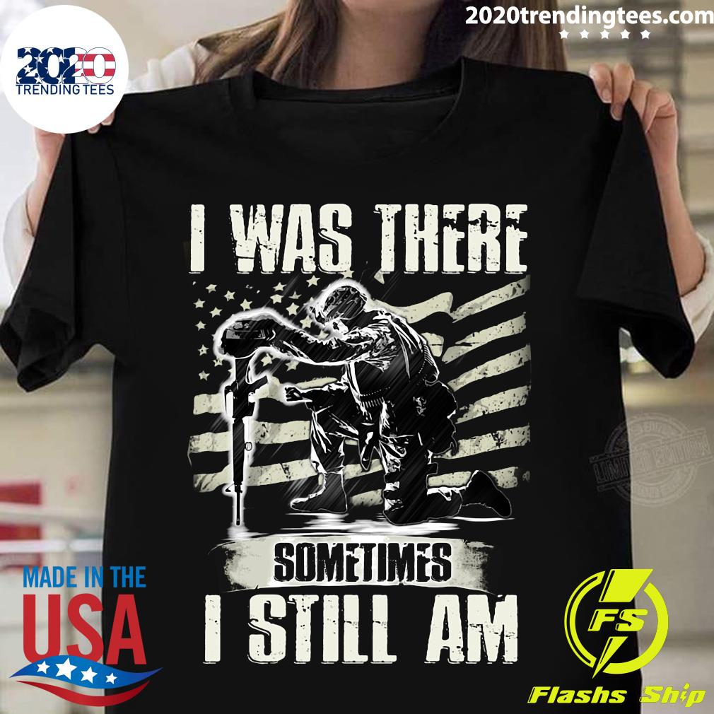 I Was There Sometimes Still Am Veteran American Flag - Adult & Kids T-Shirts, Sweatshirts & Hoodies apparel design preview 1