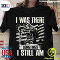 I Was There Sometimes Still Am Veteran American Flag - Adult & Kids T-Shirts, Sweatshirts & Hoodies apparel design preview 1