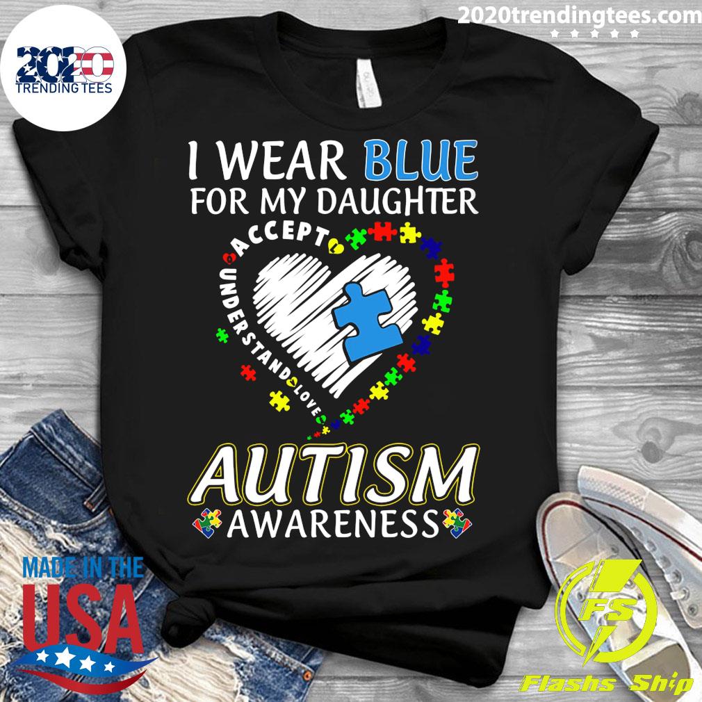 I Wear Blue For My Daughter Accept Understand Love - Adult & Kids T-Shirts, Sweatshirts & Hoodies apparel design preview 3