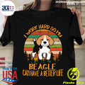 I Work Hard So My Beagle Can Have A Better Life Dog - Adult & Kids T-Shirts, Sweatshirts & Hoodies apparel design preview 1