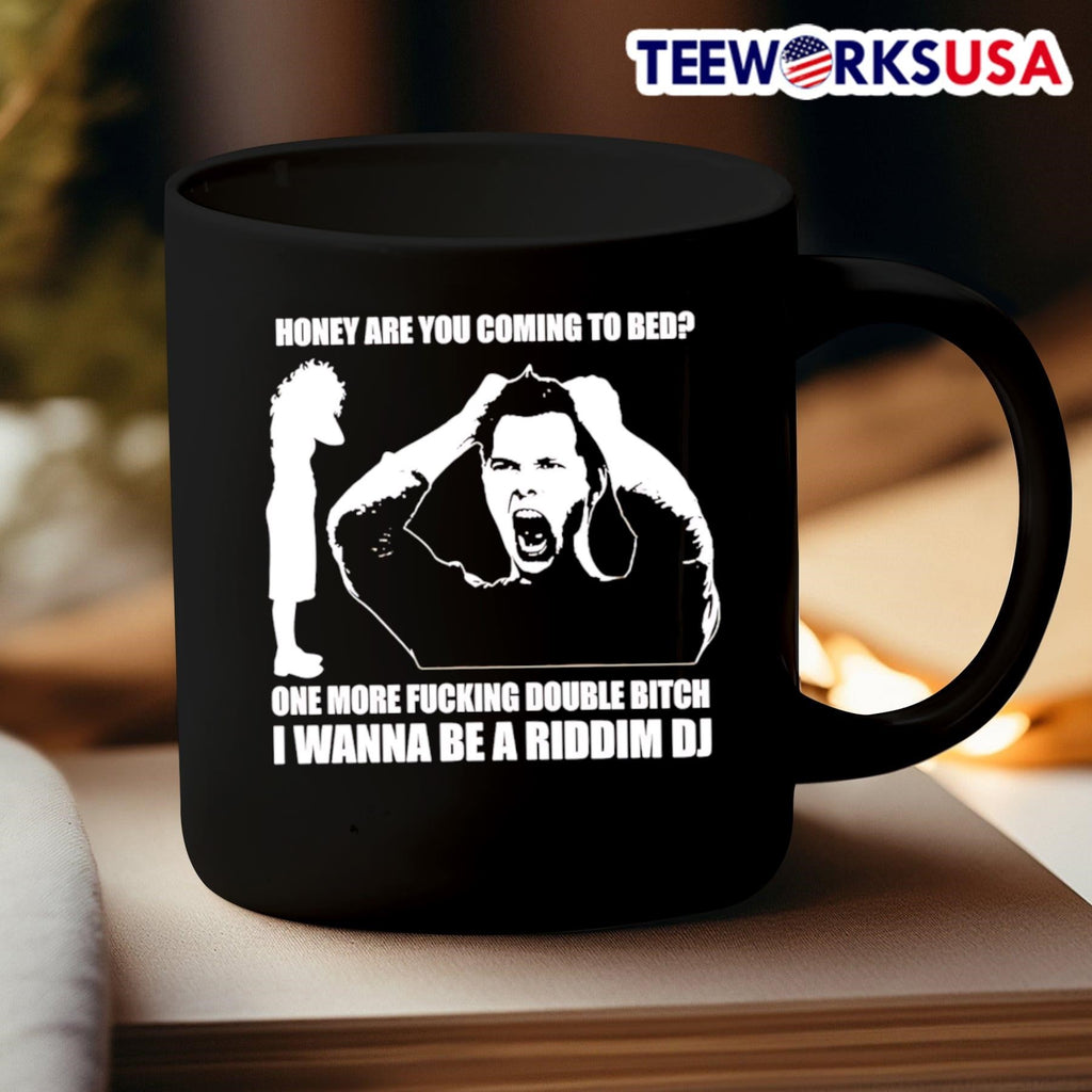 Honey Are You Coming To Bed One More Fucking Double - Adult & Kids T-Shirts, Sweatshirts & Hoodies apparel design preview 3